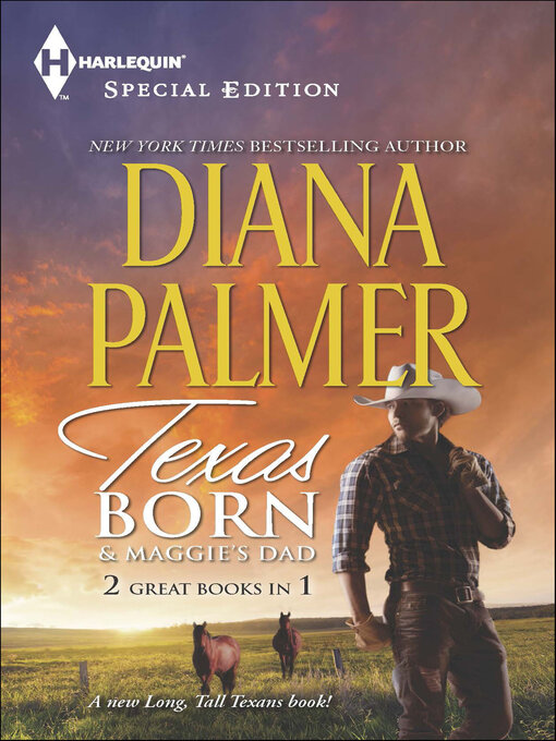 Title details for Texas Born & Maggie's Dad by Diana Palmer - Available